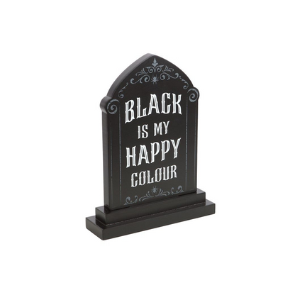 Black is My Happy Colour Standing Sign